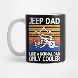 Jeep Dad Like A Normal Dad Only Cooler Vintage Retro Happy Father Parent Summer Day Jeep Daddy Papa Mug